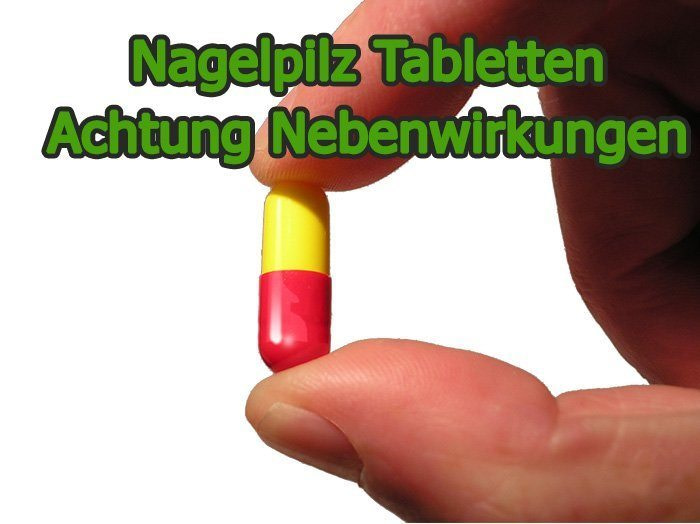 Nagelpilz Tabletten Achtung Nebenwirkungen